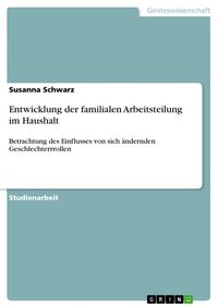 Produktbild: Entwicklung der familialen Arbeitsteilung im Haushalt