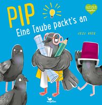 Produktbild: Pip - Eine Taube packt's an!