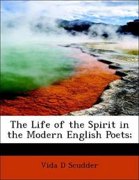 Produktbild: Scudder, V: Life of the Spirit in the Modern English Poets;