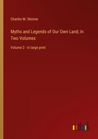 Produktbild: Myths and Legends of Our Own Land; In Two Volumes