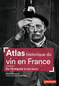 Produktbild: Atlas historique du vin en France : de l'Antiquit&eacute; &agrave; nos jours
