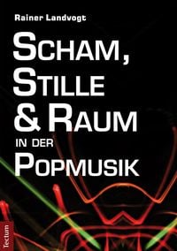 Produktbild: Scham, Stille und Raum in der Popmusik