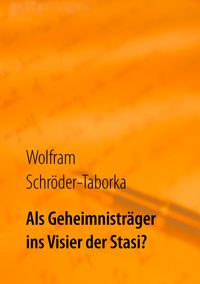 Produktbild: Als Geheimnistr&auml;ger ins Visier der Stasi?