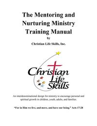 Produktbild: The Mentoring and Nurturing Ministry Training Manual by Christian Life Skills, Inc.