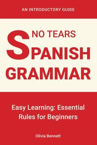 Produktbild: No Tears Spanish Grammar: Easy Learning: Essential Rules for Beginners