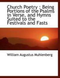 Produktbild: Church Poetry: Being Portions of the Psalms in Verse, and Hymns Suited to the Festivals and Fasts