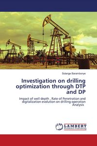 Produktbild: Investigation on drilling optimization through DTP and DP