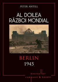 Produktbild: Al Doilea Razboi Mondial - 10 - Berlin 1945