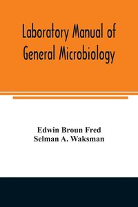 Produktbild: Laboratory manual of general microbiology, with special reference to the microorganisms of the soil