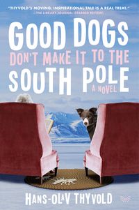 Produktbild: Good Dogs Don't Make It to the South Pole