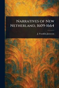 Produktbild: Narratives of New Netherland, 1609-1664