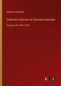 Produktbild: &iquest;ollection d'&iquest;uvres du &Eacute;douard Laboulaye