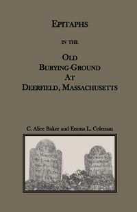 Produktbild: Epitaphs in the Old Burying-Ground at Deerfield, Massachusetts