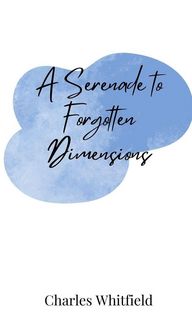 Produktbild: A Serenade to Forgotten Dimensions