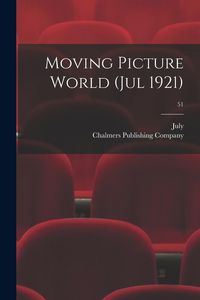 Produktbild: Moving Picture World (Jul 1921); 51