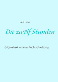 Produktbild: Die zw&ouml;lf Stunden