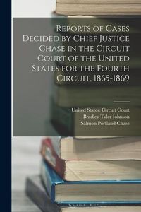 Produktbild: Reports of Cases Decided by Chief Justice Chase in the Circuit Court of the United States for the Fourth Circuit, 1865-1869