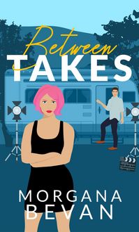 Produktbild: Between Takes: An Enemies-to-Lovers Movie Star Romance (Kings of Screen Celebrity Romance, #1)
