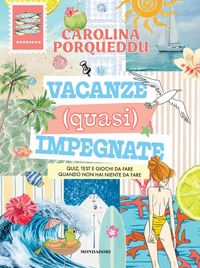 Produktbild: Vacanze (quasi) impegnate. Quiz, test e giochi da fare quando non hai niente da fare
