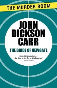 Bild vom Artikel The Bride of Newgate vom Autor John Dickson Carr