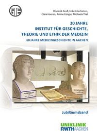 Produktbild: 20 Jahre Institut f&uuml;r Geschichte, Theorie und Ethik der Medizin
