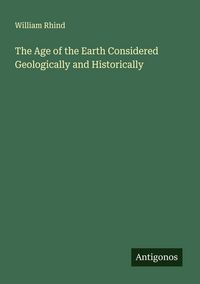 Produktbild: The Age of the Earth Considered Geologically and Historically