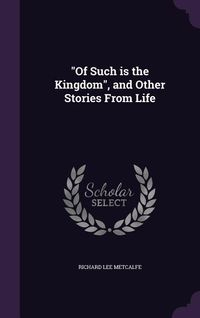 Produktbild: Of Such is the Kingdom, and Other Stories From Life