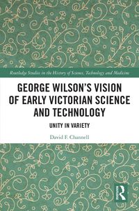 Produktbild: George Wilson's Vision of Early Victorian Science and Technology