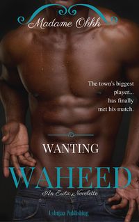 Produktbild: Wanting Waheed (Say My Name, #2)