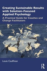 Produktbild: Creating Sustainable Results with Solution-Focused Applied Psychology
