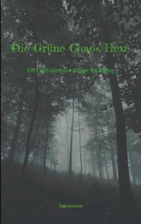 Produktbild: Die Gr&uuml;ne Chaos Hexe