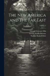 Produktbild: The new America and the Far East; Volume 2