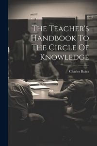 Produktbild: The Teacher's Handbook To The Circle Of Knowledge