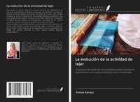 Produktbild: La evoluci&oacute;n de la actividad de tejer