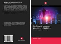 Produktbild: Modelos de balan&ccedil;os din&acirc;micos estoc&aacute;sticos