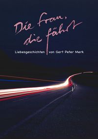 Produktbild: Die Frau, die f&auml;hrt. Liebesgeschichten