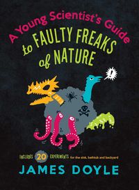 Produktbild: A Young Scientist's Guide to Faulty Freaks of Nature