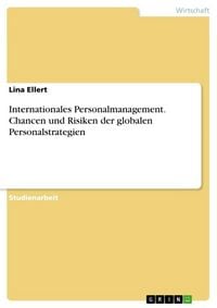 Produktbild: Internationales Personalmanagement. Chancen und Risiken der globalen Personalstrategien