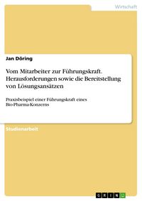 Produktbild: Vom Mitarbeiter zur F&uuml;hrungskraft. Herausforderungen sowie die Bereitstellung von L&ouml;sungsans&auml;tzen