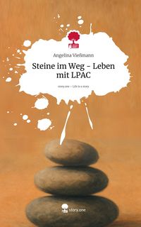 Produktbild: Steine im Weg - Leben mit LPAC. Life is a Story - story.one