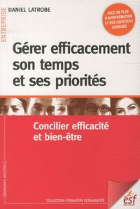 Produktbild: G&eacute;rer efficacement son temps et ses priorit&eacute;s