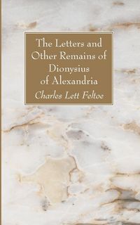 Produktbild: The Letters and Other Remains of Dionysius of Alexandria