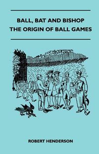 Produktbild: Ball, Bat And Bishop - The Origin Of Ball Games