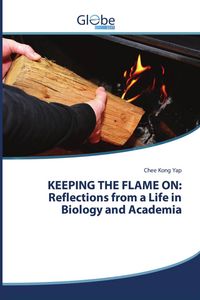 Produktbild: KEEPING THE FLAME ON: Reflections from a Life in Biology and Academia