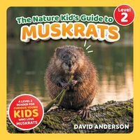 Produktbild: The Nature Kid's Guide to Muskrats