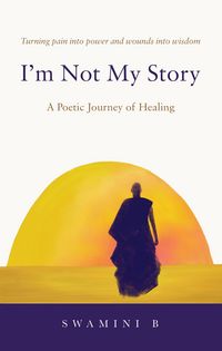 Produktbild: I'm Not My Story: A Poetic Journey of Healing
