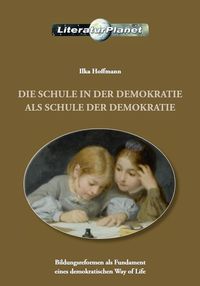 Produktbild: Die Schule in der Demokratie als Schule der Demokratie