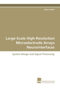 Produktbild: Large-Scale High-Resolution Microelectrode Arrays Neurointerfaces