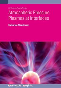 Produktbild: Atmospheric Pressure Plasmas at Interfaces