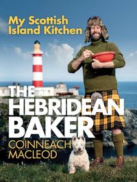 Produktbild: The Hebridean Baker: My Scottish Island Kitchen